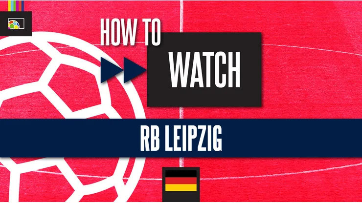 How to watch RB Leipzig on US TV
