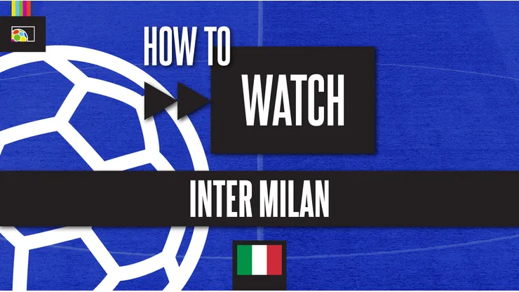 How to watch Inter Milan on US TV