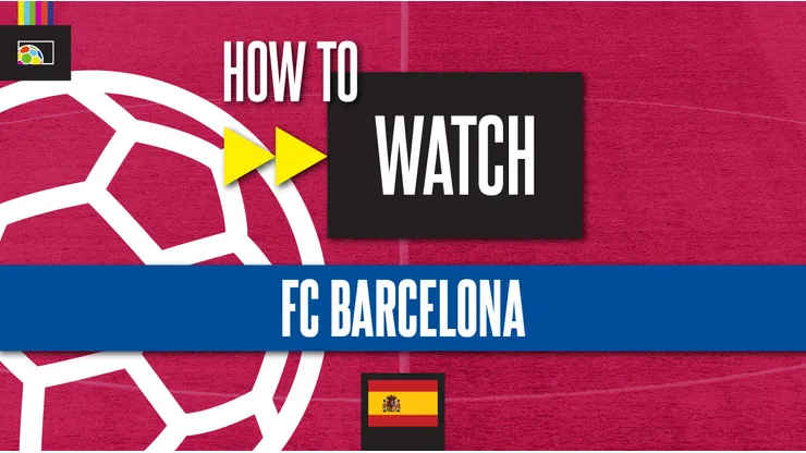 How to watch Barcelona on US TV