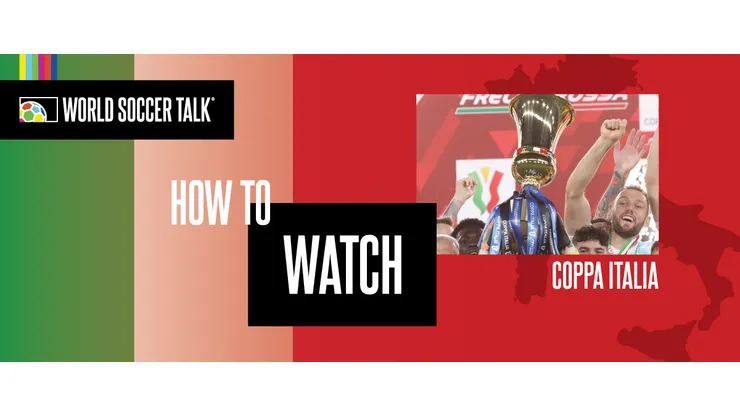 How to watch Coppa Italia on US TV