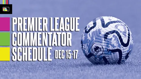EPL Commentators on NBC: Dec. 15 to 17