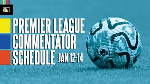 EPL commentators on NBC: Jan. 12 to 14
